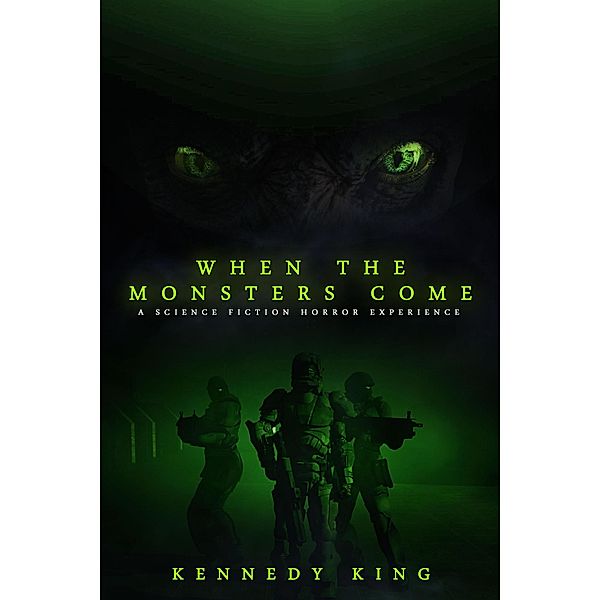 When the Monsters Come (Shadows Beyond The Stars, #1) / Shadows Beyond The Stars, Kennedy King