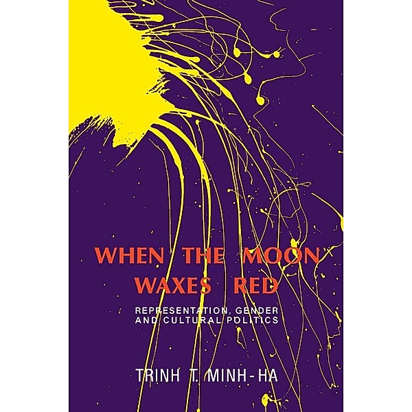 When the Moon Waxes Red, Trinh T. Minh-ha