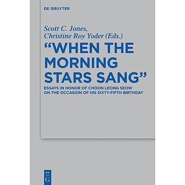 When the Morning Stars Sang / Beihefte zur Zeitschrift für die alttestamentliche Wissenschaft Bd.500