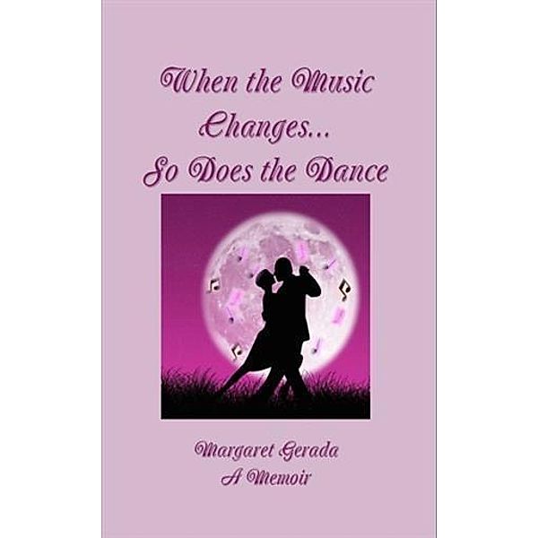 When the Music changes...So Does the Dance, Margaret Gerada