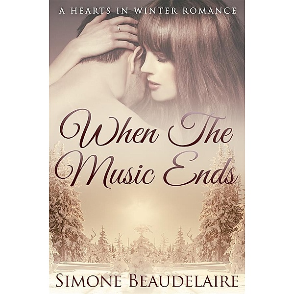 When The Music Ends / Hearts in Winter Bd.1, Simone Beaudelaire