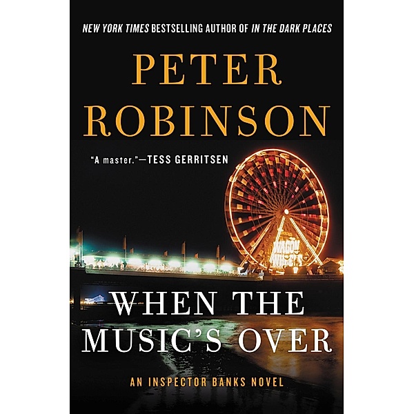 When the Music's Over / Inspector Banks Novels Bd.24, Peter Robinson