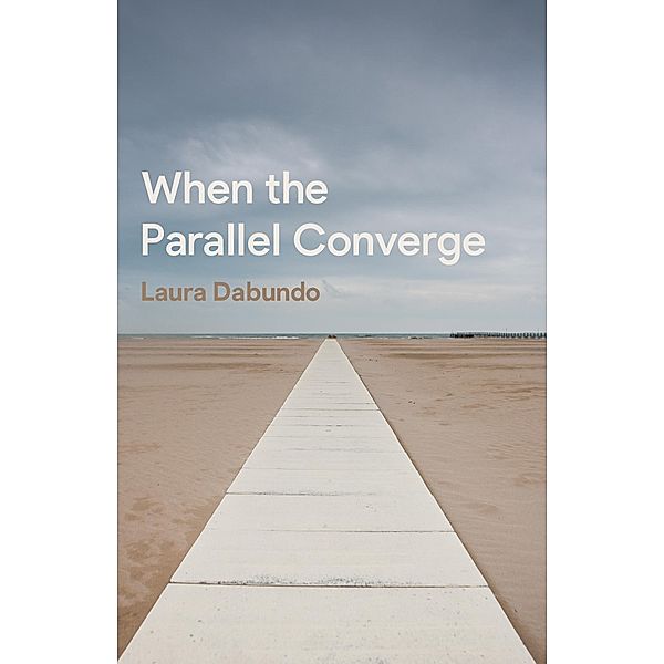 When the Parallel Converge, Laura Dabundo