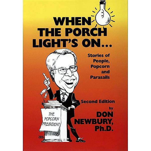 When the Porch Light's On. . .Stories of People, Popcorn, and Parasails, Don Ph. D. Newbury