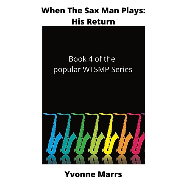 When The Sax Man Plays: His Return / When The Sax Man Plays, Yvonne Marrs