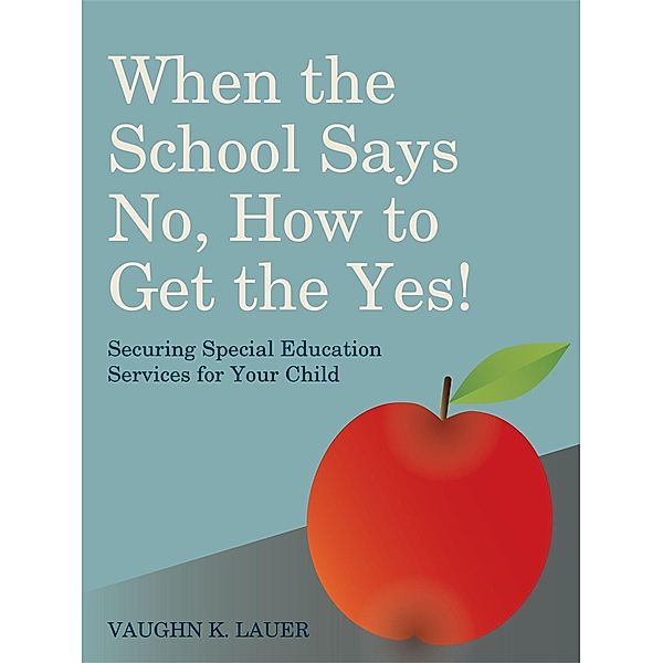 When the School Says No...How to Get the Yes!, Vaughn Lauer
