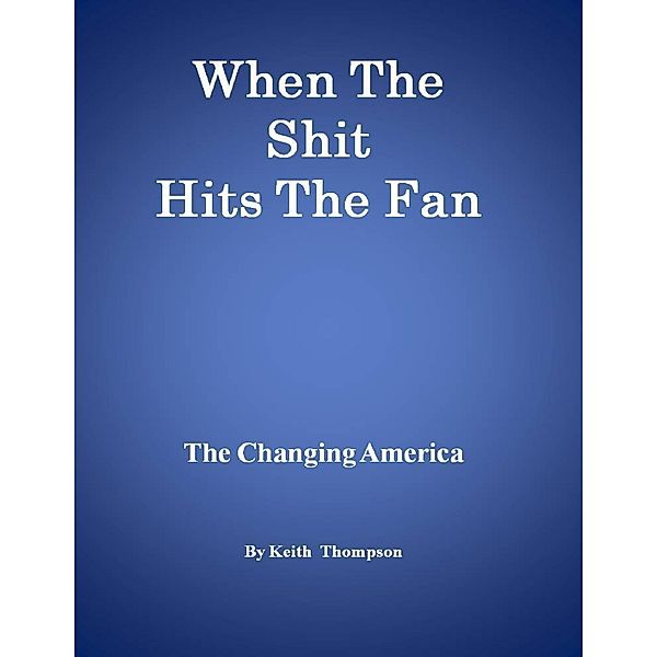 When the Shit Hits the Fan, Keith Thompson