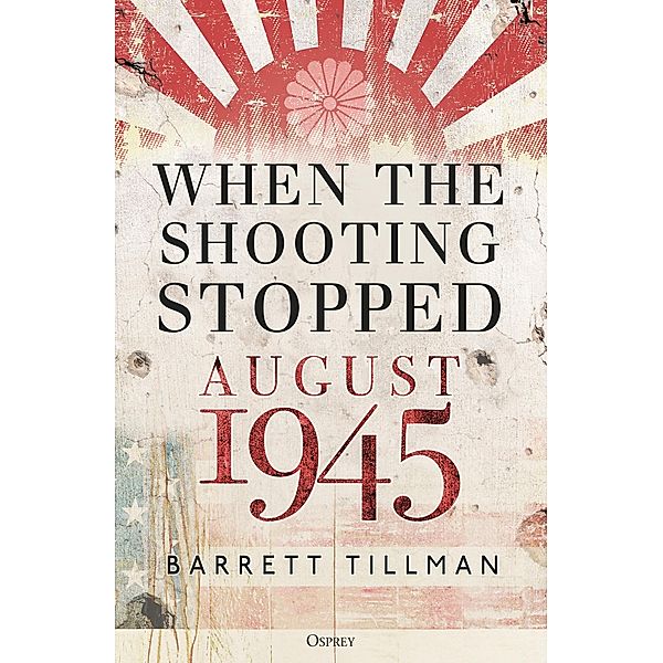 When the Shooting Stopped, Barrett Tillman