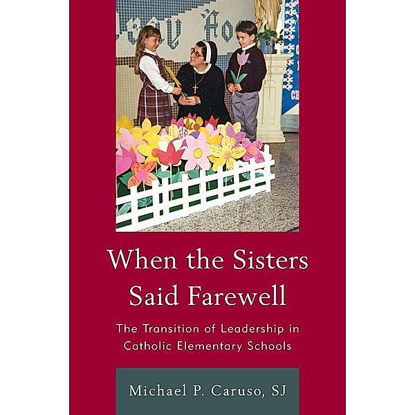 When the Sisters Said Farewell, Michael P. Caruso
