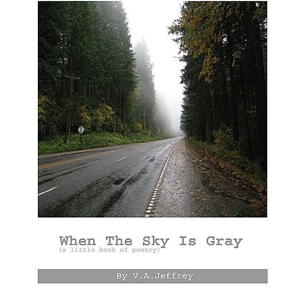 When The Sky Is Gray / V. A. Jeffrey, V. A. Jeffrey