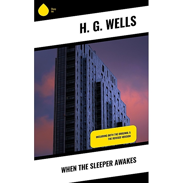 When the Sleeper Awakes, H. G. Wells