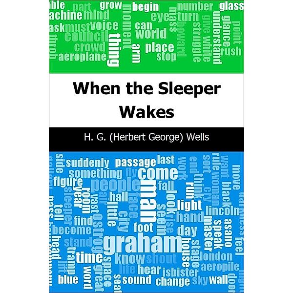 When the Sleeper Wakes / Trajectory Classics, H. G. (Herbert George) Wells