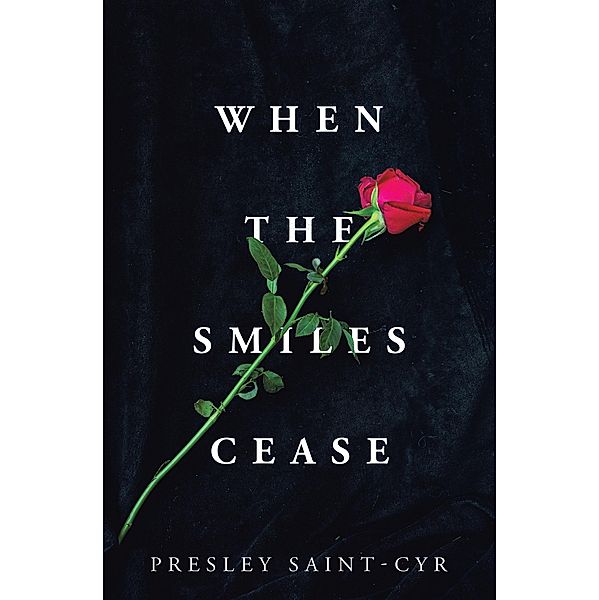 When the Smiles Cease, Presley Saint-Cyr