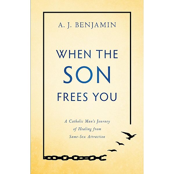 When the Son Frees You, A. J. Benjamin