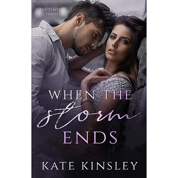 When the Storm Ends (The Tempest Series, #1), Kate Kinsley