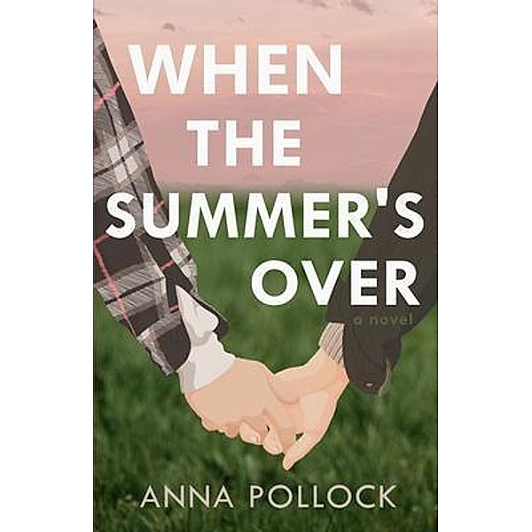 When the Summer's Over, Anna Pollock