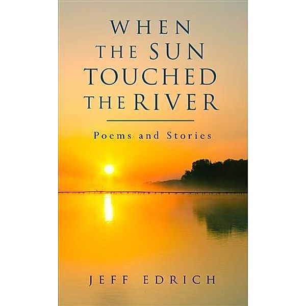 When the Sun Touched the River, Jeff Edrich