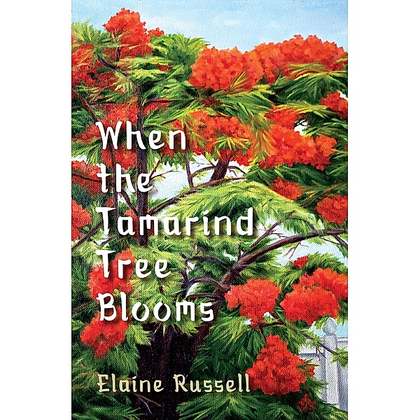 When the Tamarind Tree Blooms, Elaine Russell