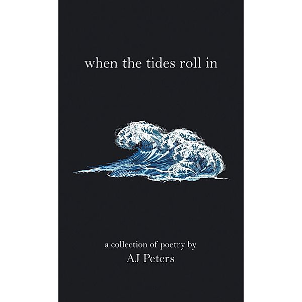 When the Tides Roll In, Aj Peters