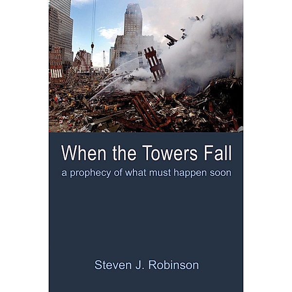 When the Towers Fall, Steven J. Robinson