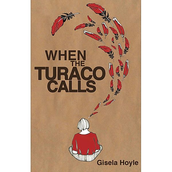 When The Turaco Calls, Gisela Hoyle