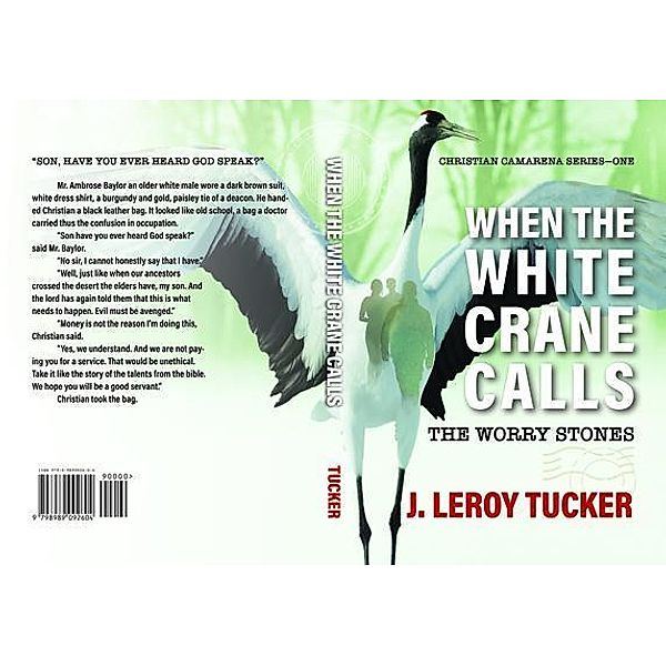 When The White Crane Calls / Christian Camarena Series Bd.One, J. Leroy Tucker, Tbd