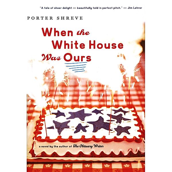 When the White House Was Ours / Mariner Books, Porter Shreve