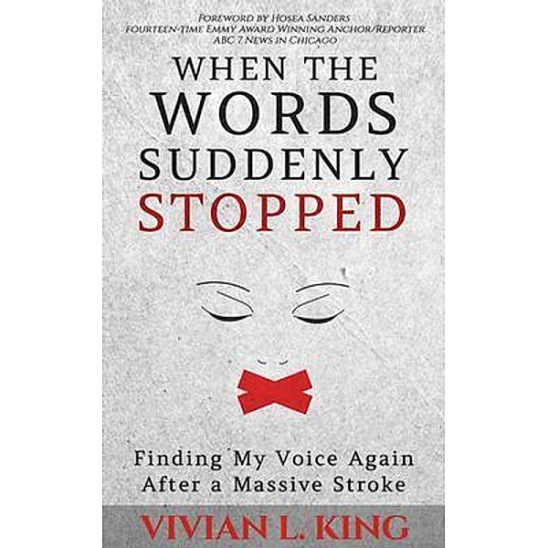 When the Words Suddenly Stopped, Vivian L King