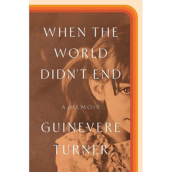 When the World Didn't End, Guinevere Turner