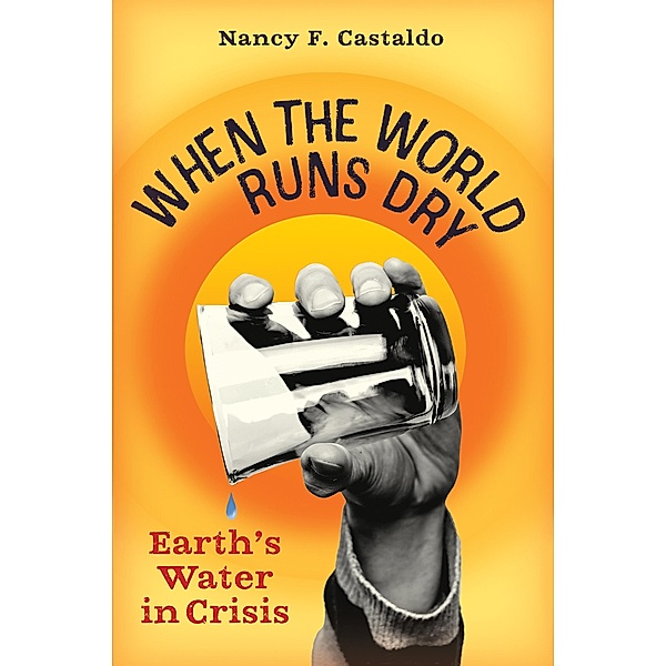 When the World Runs Dry, Nancy F. Castaldo