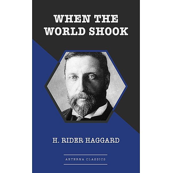 When the World Shook, H. Rider Haggard