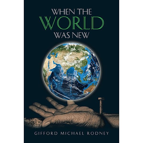 When the World Was New, Gifford Michael Rodney