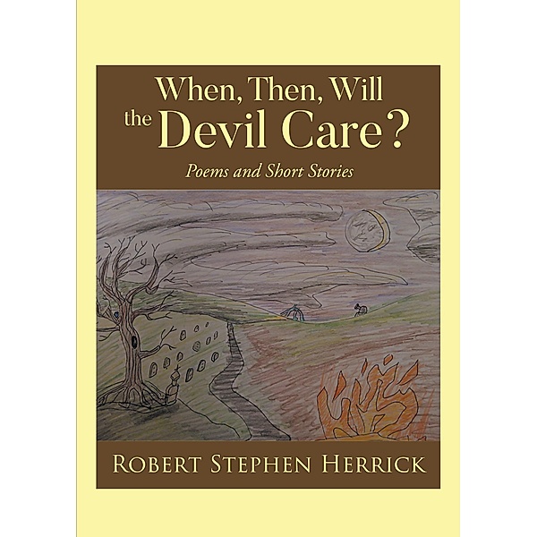 When, Then, Will, the Devil Care?, Robert Stephen Herrick