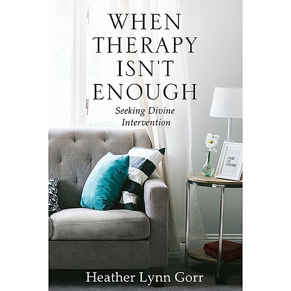 When Therapy Isn't Enough, Heather Gorr