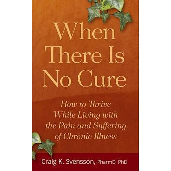 When There Is No Cure, Craig K. Svensson