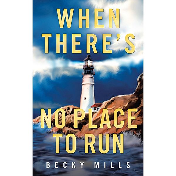 When There's No Place to Run, Becky Mills