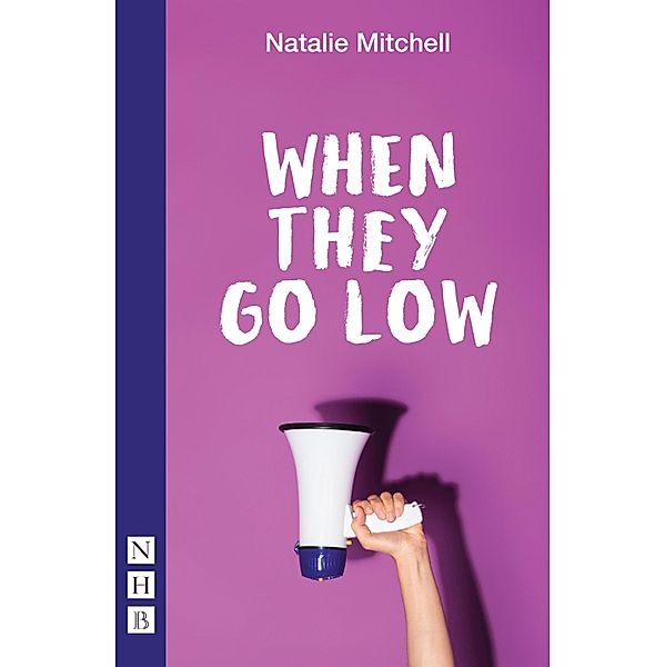 When They Go Low (NHB Modern Plays), Natalie Mitchell