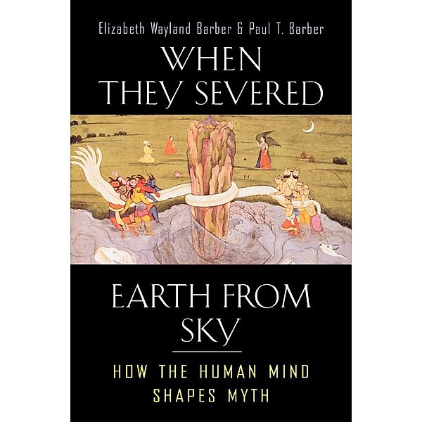 When They Severed Earth from Sky, Elizabeth Wayland Barber, Paul T. Barber