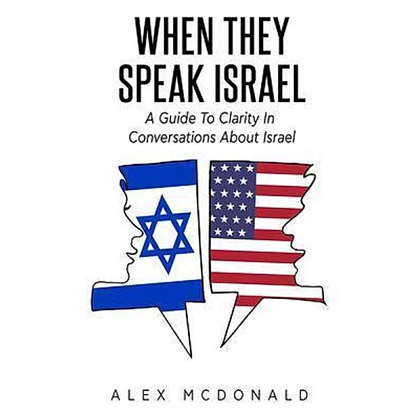 When They Speak Israel / Green Tree Publishing, LLC, Alex McDonald