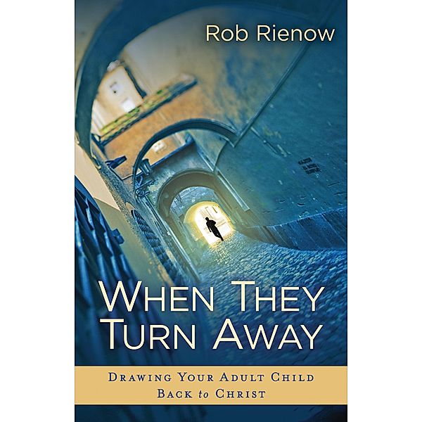 When They Turn Away, Rob Rienow