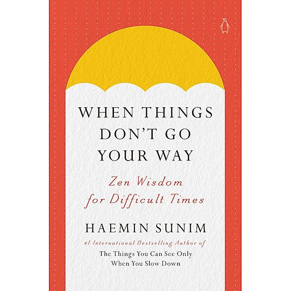 When Things Don't Go Your Way, Haemin Sunim