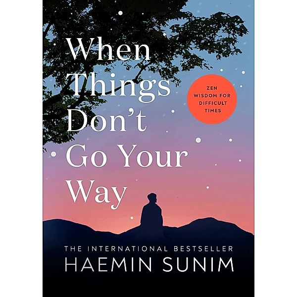 When Things Don't Go Your Way, Haemin Sunim