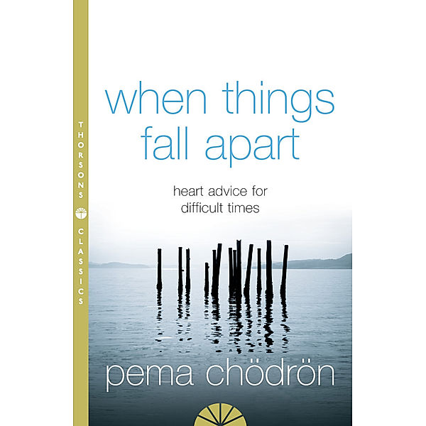 When Things Fall Apart, Pema Chödrön