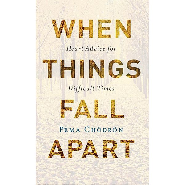 When Things Fall Apart / Shambhala Classics, Pema Chodron