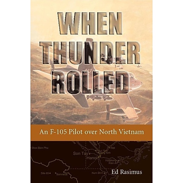 When Thunder Rolled, Ed Rasimus