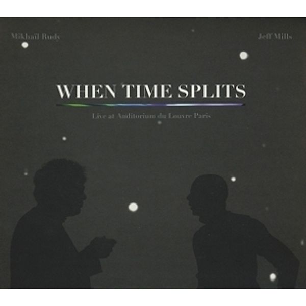 When Time Splits, Jeff Mills, Mikhail Rudy