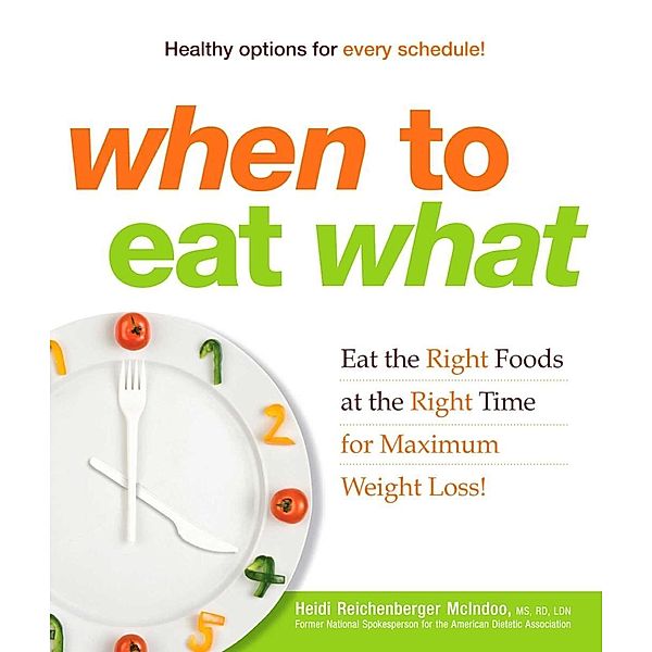 When to Eat What, Heidi Reichenberger McIndoo