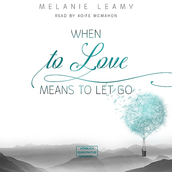 When to love means to let go, Melanie Leamy