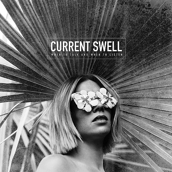 When To Talk And When To Listen, Current Swell