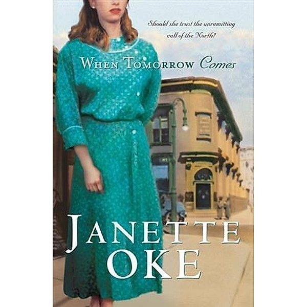 When Tomorrow Comes (Canadian West Book #6), Janette Oke